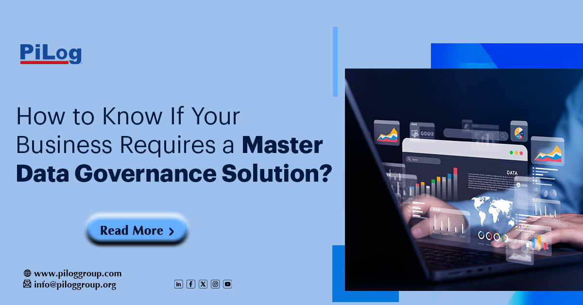 How to Know If Your Business Requires a Master Data Governance Solution?