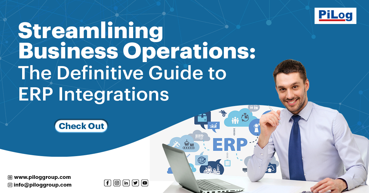 Streamlining Business Operations The Definitive Guide to ERP Integrations