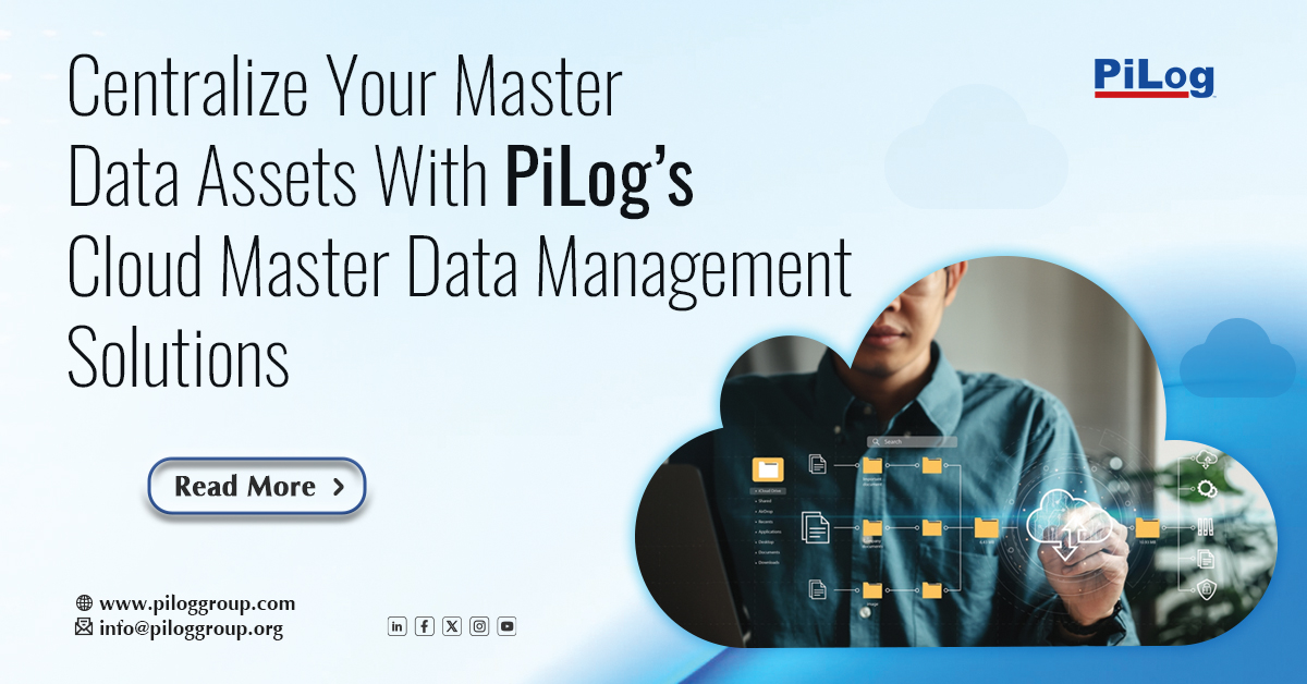 Centralize Your Master Data Assets With PiLog’s Cloud Master Data Management Solutions